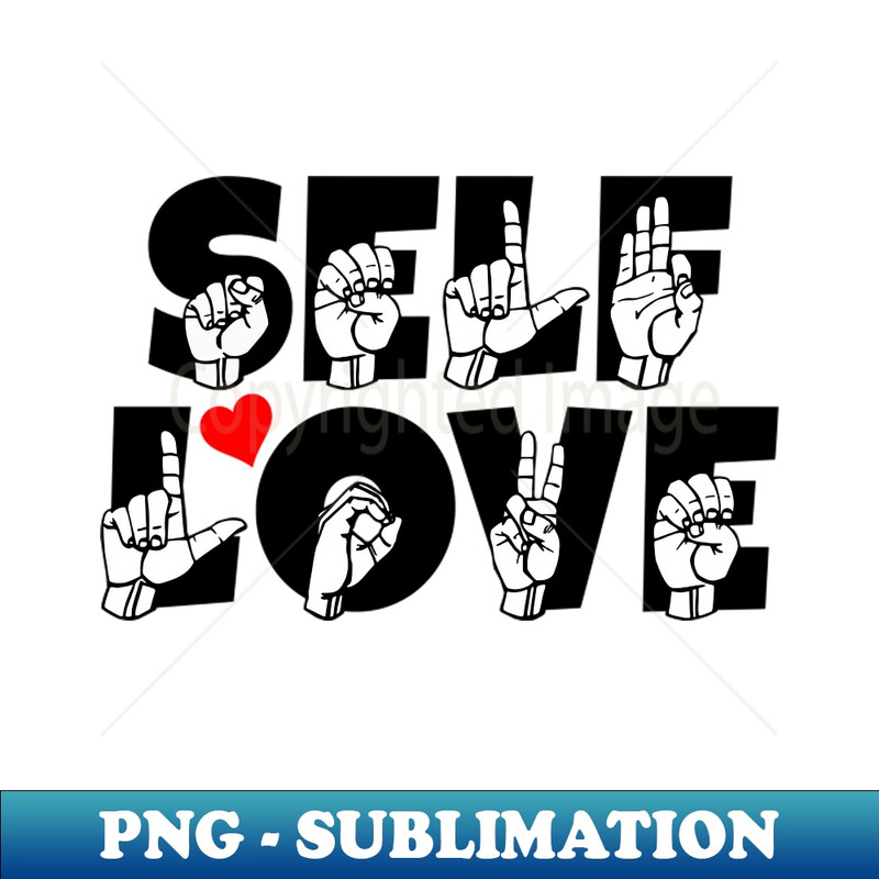 PH-20231114-18550_SELF LOVE text and ASL Sign language design 6070.jpg