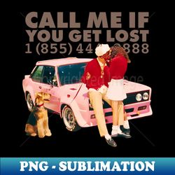 call me if you get lost - vintage - professional sublimation digital download - perfect for personalization