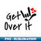 PV-20231114-8957_GET OVER IT with I LOVE YOU sign plus hearts ASL Sign Language Design 7515.jpg