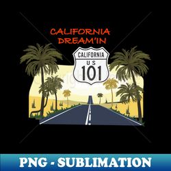 california dreamin - california highway 101 - unique sublimation png download - defying the norms