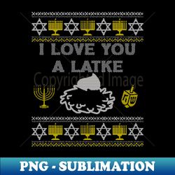 i love you a latke sweatshirt, funny chanukah ugly hanukkah long sl - instant png sublimation download - transform your sublimation creations