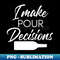 QK-20231114-11198_I Make Pour Decisions Funny Wine Lover Quote 7748.jpg