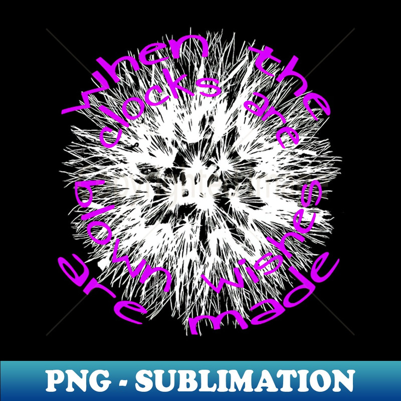 QV-20231114-22598_When The Clocks Are Blown Wishes Are Made Dandelion Folklore Quote 9106.jpg