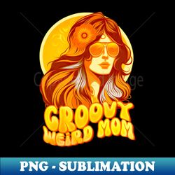 groovy weird moms build character - retro png sublimation digital download - revolutionize your designs