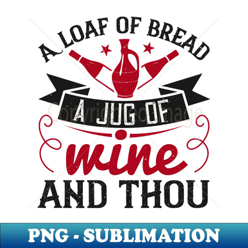 RB-20231114-22780_Wine - A Loaf Of Bread A Jug Of Wine 5301.jpg