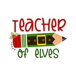 teacher of elves png, christmas png, teacher png, elf png, pencil png, logo christmas svg, instant download