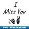 RU-20231114-11214_I MISS YOU JK ASL Sign Language Design 8312.jpg