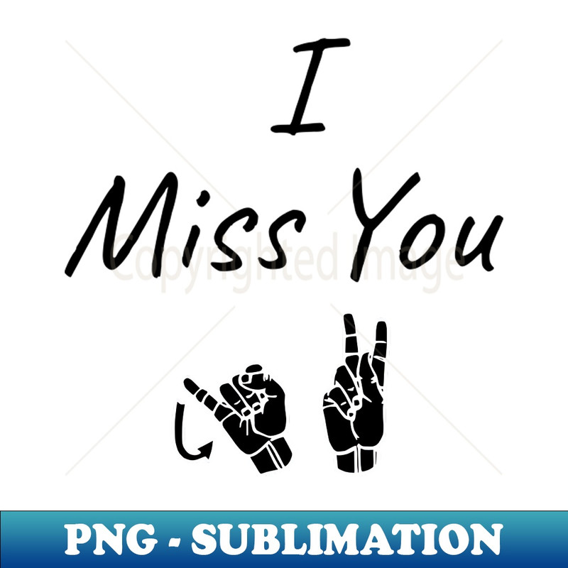 RU-20231114-11214_I MISS YOU JK ASL Sign Language Design 8312.jpg