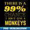 SK-20231114-20894_There is a 99 chance I dont give a monkeys 2482.jpg