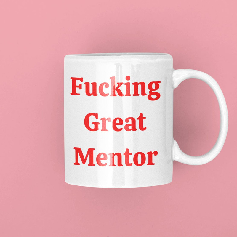 Fucking Great Mentor Mug, Mentor Gift For Women , Mentor Teacher Gift, Mentor Goodbye Gift, Gift For Teacher, Mentor Gift Ideas.jpg
