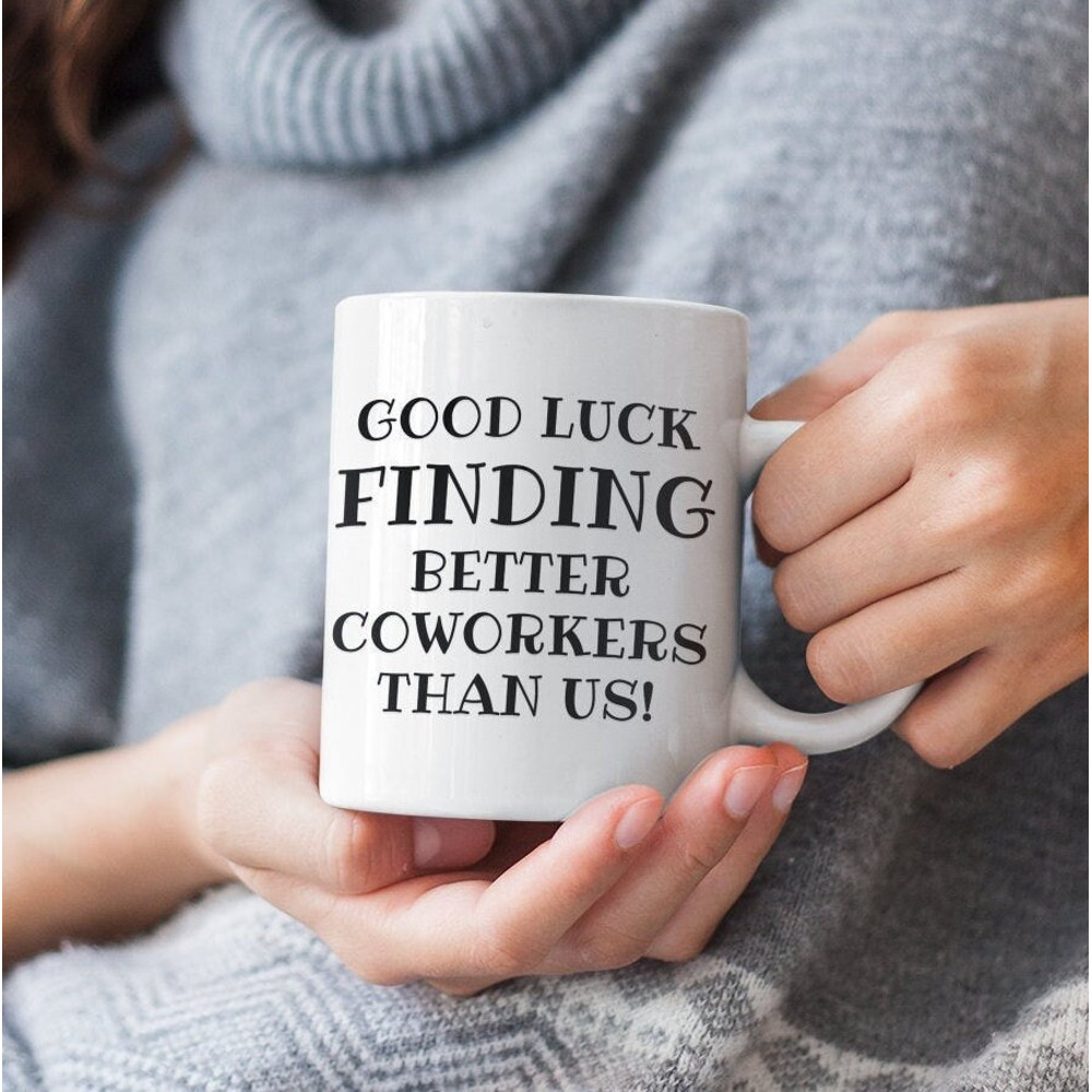 Going Away Gift Mug Good Luck Finding Better Coworkers Than Us! Mug Funny Leaving, Farewell, New Job, Retirement Cup Colleagues Boss.jpg