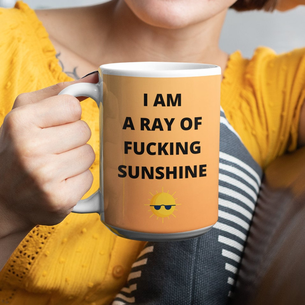 I'm a Ray of Sunshine - Funny Coffee Mug, Microwave & Dishwasher Safe, Merchandise for Kitchen, Office, Gifts for Friends.jpg