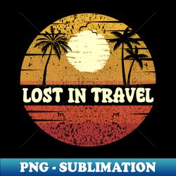 Embrace the Journey Lost in Travel - Sunset Adventure - Exclusive PNG Sublimation Download - Perfect for Personalization