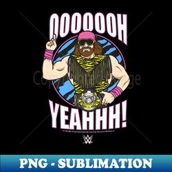 macho man randy savage ooooooh yeahhh - instant sublimation digital download - capture imagination with every detail