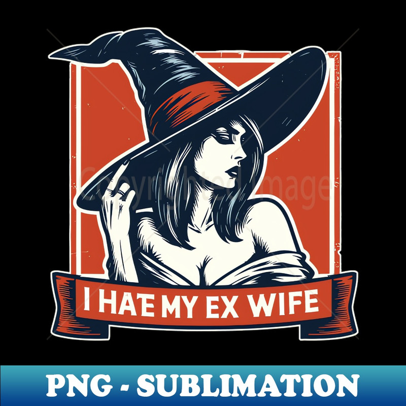 UB-20231114-10962_I hate my ex wife witch 2013.jpg