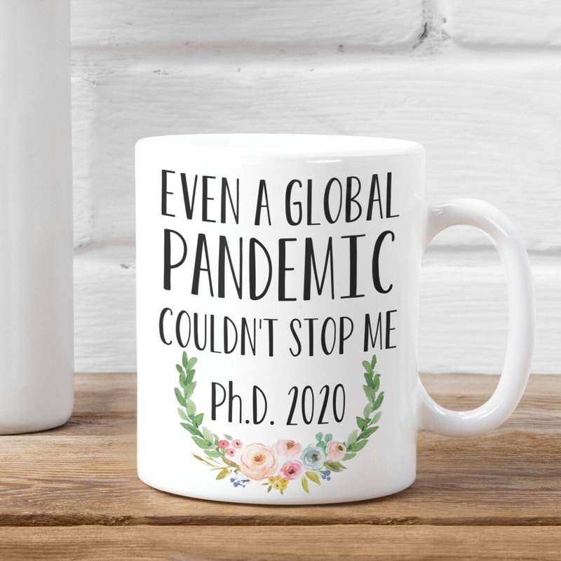 PhD Graduation Coffee Mug 2020 Graduate Doctorate Degree Pandemic Graduation Phd Big Coffee Mug.jpg