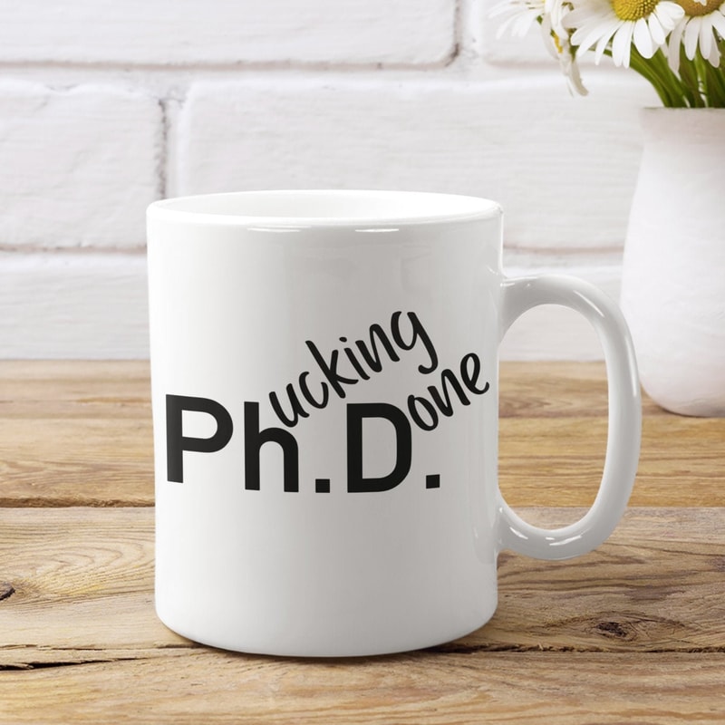 Phucking Done Phd Graduation Funny Coffee Mug Gift Doctorate Graduation Gift Thesis Coffee Mug Phd Gifts.jpg