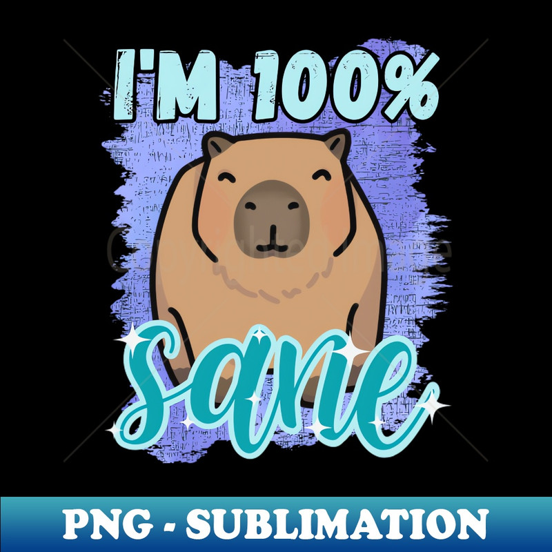 UY-20231114-11520_Im 100 Sane Funny Capybara Design 9247.jpg