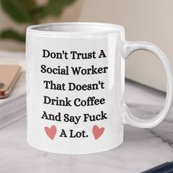 social worker that drink coffee and say fuck a lot, social worker gift, social work mug