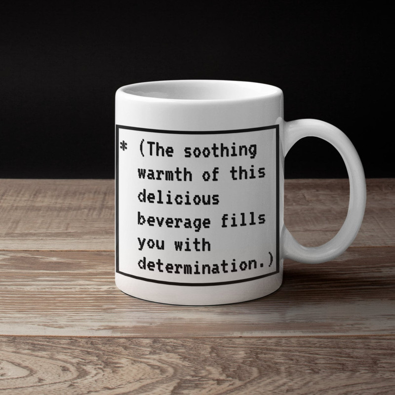 The soothing warmth of this beverage fills you with determination. Retro Gaming 2D Games Gift, Retro Gaming Mugs, Undertale Mug, Game Quotes.jpg