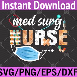 med surg nurse cute nurses week 2022 appreciation nurses day svg, eps, png, dxf, digital download