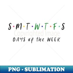 smtwtfs days of the week - aesthetic sublimation digital file - unleash your creativity
