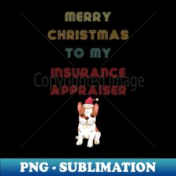 cute christmas holiday dog owner gift for insurance-appraisers - vintage sublimation png download - instantly transform your sublimation projects