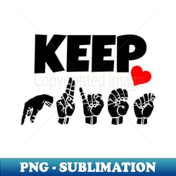 keep quiet asl sign language design - png transparent sublimation file - unleash your creativity