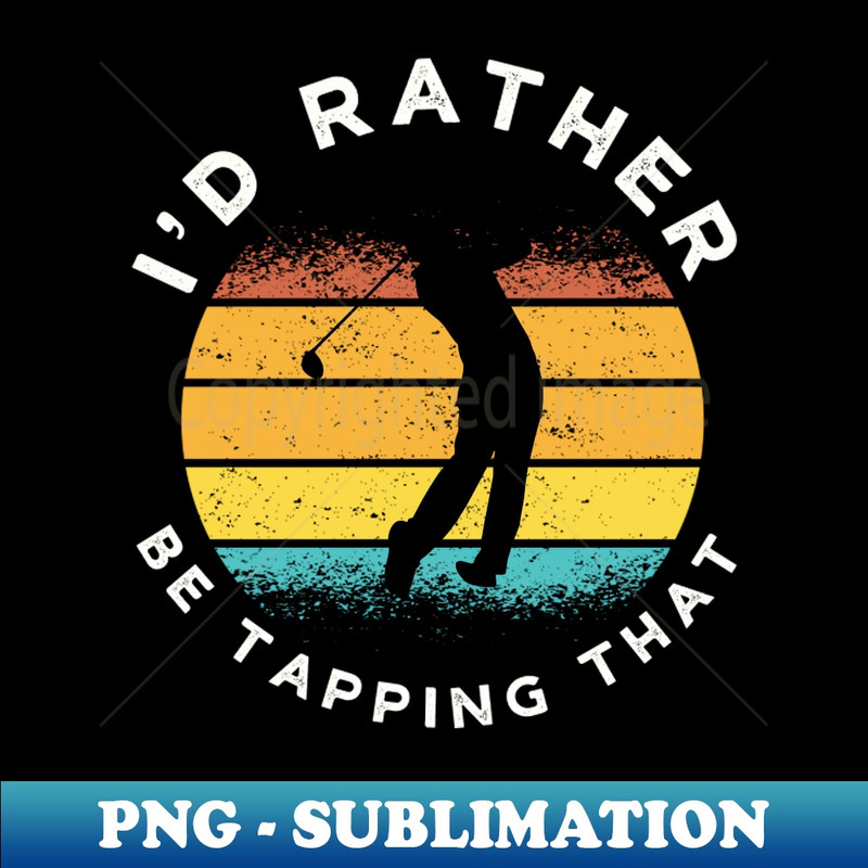 WC-20231114-8471_Funny Golf Id Rather Be Tapping That 9307.jpg