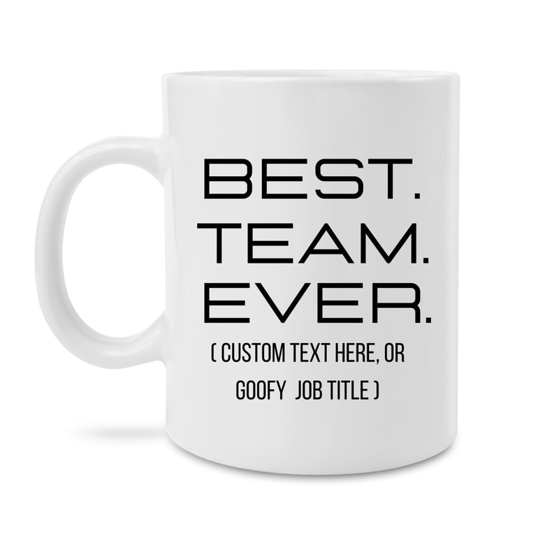 Best Team Ever Mug, Project Team Gift, Project Managers, Present For Management, Work Team Coworkers, Office Gift, Custom Personalized Mug.jpg