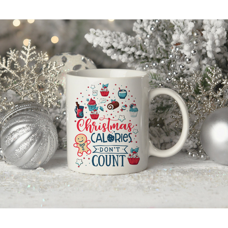 Christmas Calories Don't Count Mug, Calories During Christmas dont count mug, Mom gift, Sister Gift under 10, Office Gift under 10.jpg