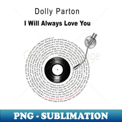 i will always love you lyrics illustrations - trendy sublimation digital download - unleash your inner rebellion
