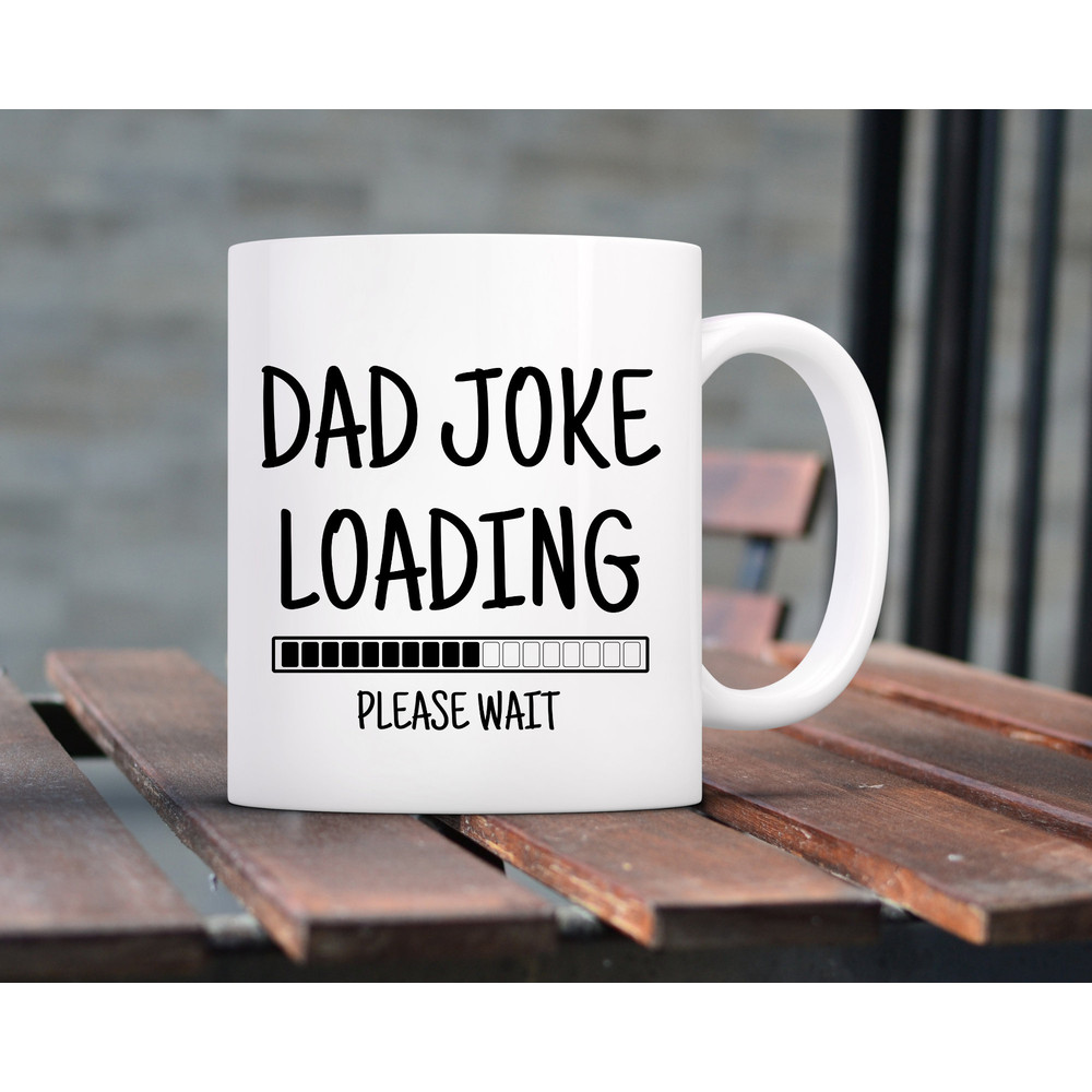 Dad Joke Loading Mug, Dad Gift from kids, Dad Gift from mom, Dad gift, Fathers Day Mug, New Dad Gift, Gift for Fathers Day, Mug for dad, mug.jpg
