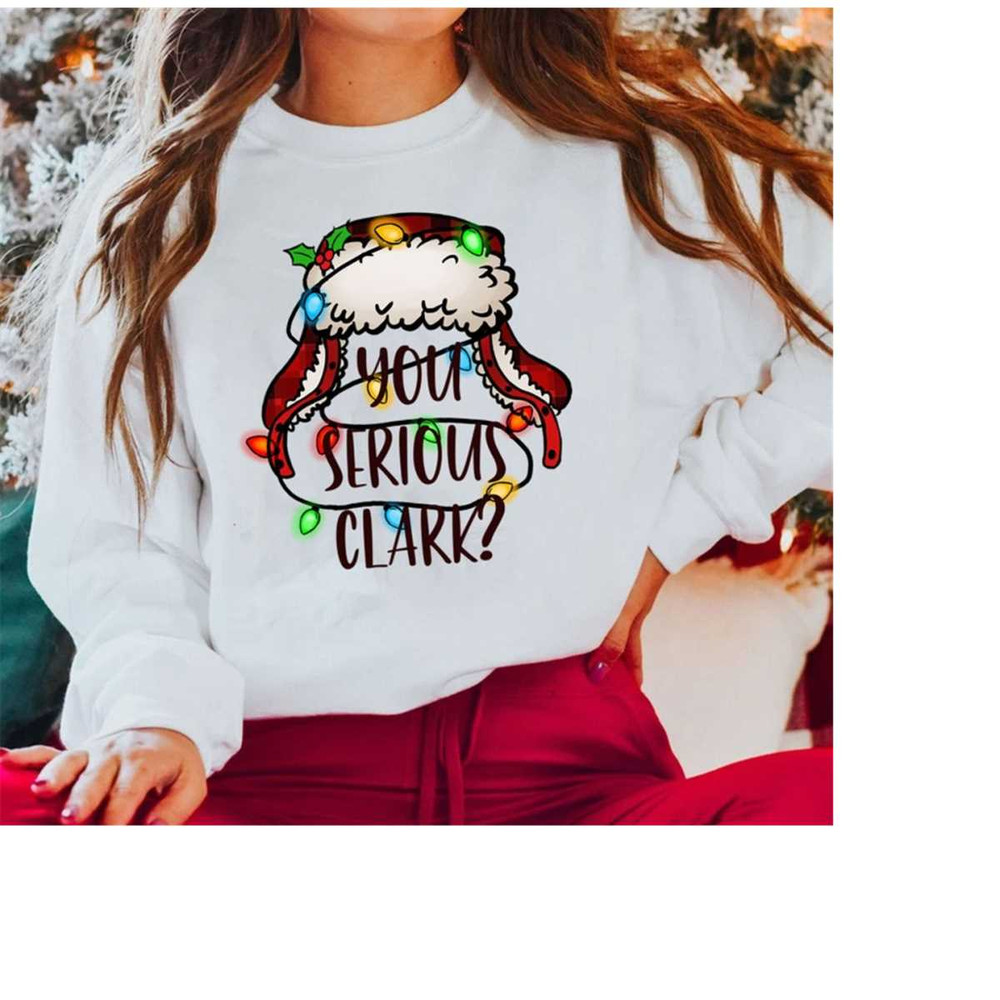 MR-14112023153312-you-serious-clark-sweatshirt-christmas-sweatshirt-funny-image-1.jpg
