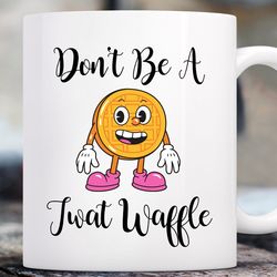 dont be a cunt muffin coffee mug, cunt muffin mug, funny swear mug