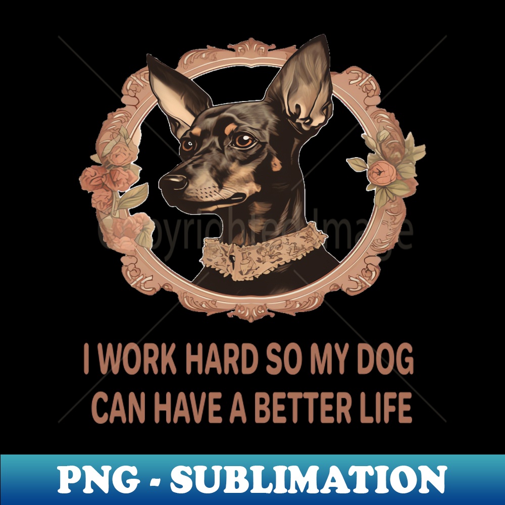 WQ-20231114-11354_I WORK HARD SO MY DOG CAN HAVE A BETTER LIFE 2121.jpg