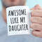 Funny Mug for Men, Awesome Like My Daughter, Fathers Dad Gift, Gift from Daughter to Dad, Husband Gift, Funny Dad Mug, Fathers Day Gifts.jpg