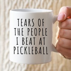 funny pickleball mug, tears of the people i beat at pickleball mug, pickleball gift