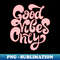 WV-20231114-9277_GOOD VIBES ONLY T-SHIRT 8599.jpg