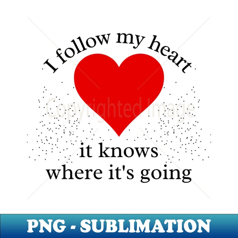 WX-20231114-10937_I Follow my Heart It knows where its going 4955.jpg