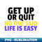 WX-20231114-8960_Get up or quit no one said life is easy 8557.jpg