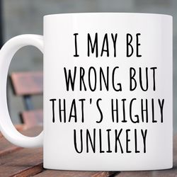 sarcastic mug, funny coffee mug, mugs with sayings