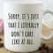Sorry It's Just That I Literally Don't Care Funny Coffee Mug, Funny Mug, Funny Gift, Sassy Coffee Mug, Camper Mug.jpg