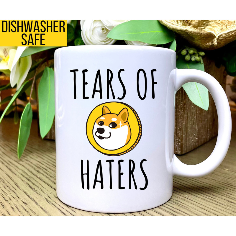 Tears of Dogecoin Haters Mug, Dogecoin Coffee Mug, Dogecoin Coffee Cup, Funny Crypto, Funny Dogecoin, Dogecoin Mug, Dogecoin Gift, Doge Coin.jpg