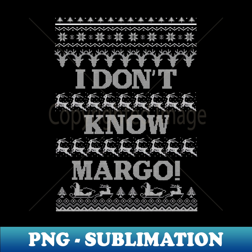 XN-20231114-21628_ugly christmas sweater I dont know margo funny holiday 7358.jpg
