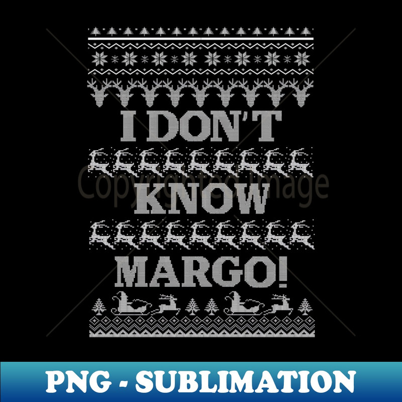XN-20231114-21628_ugly christmas sweater I dont know margo funny holiday 7358.jpg