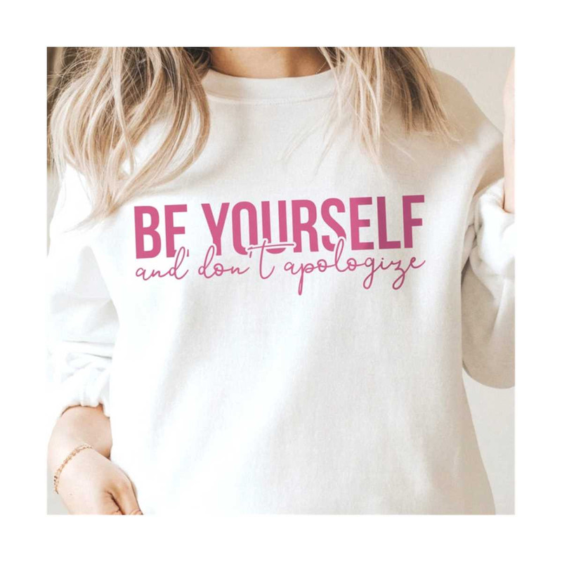 14112023154835-be-yourself-and-dont-apologize-svg-be-yourself-and-image-1.jpg