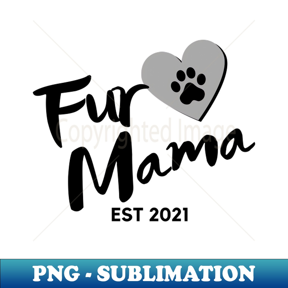 XW-20231114-8737_Fur Mama EST 2021 Cute Dog Lover Design 5322.jpg