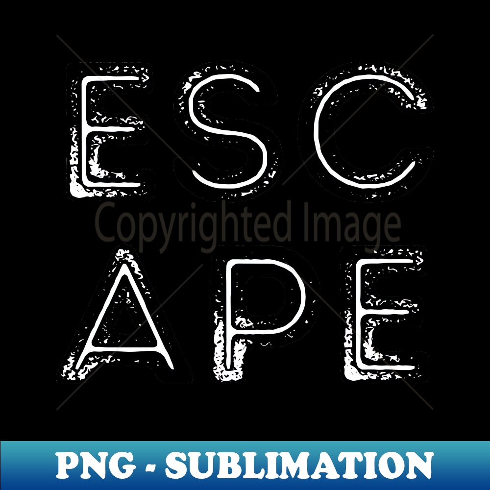 XX-20231114-2770_Black and White Rustic Retro Capital Letters Word ESCAPE 7527.jpg