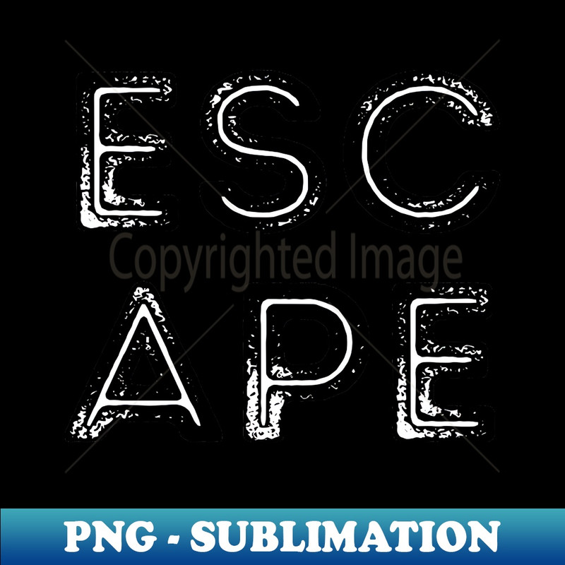 XX-20231114-2770_Black and White Rustic Retro Capital Letters Word ESCAPE 7527.jpg